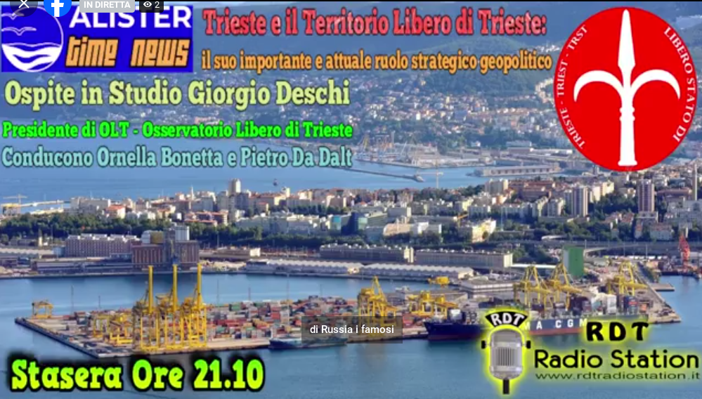 Su RDT Radio Station Giorgio Deschi su “Trieste e il TLT Territorio Libero di Trieste: il suo importante e attuale ruolo strategico geopolitico”